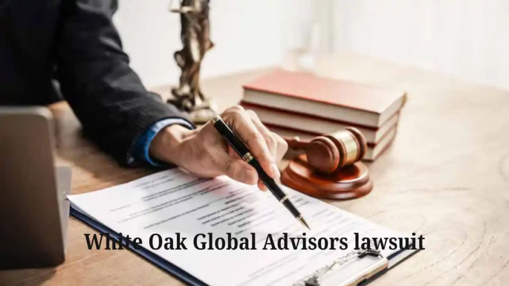 White Oak Global Advisors Lawsuit